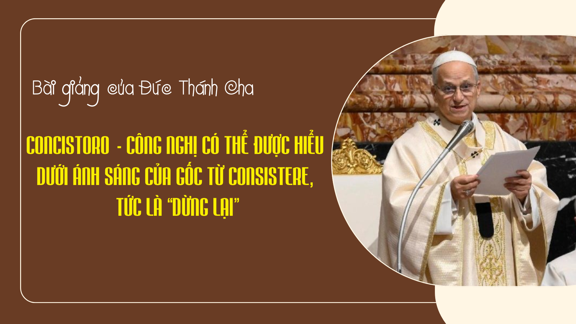 Concistoro - Công nghị có thể được hiểu dưới ánh sáng của gốc từ consistere, tức là “dừng lại”